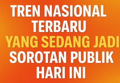 Tren Nasional Terbaru yang Sedang Jadi Sorotan Publik Hari Ini https://suaramerdekasolo.com/